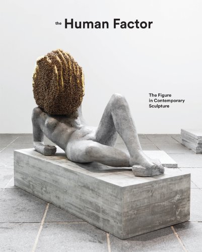 The Human Factor: The Figure in Contemporary Sculpture (Hayward Gallery, London - Exhibition Catalogues)