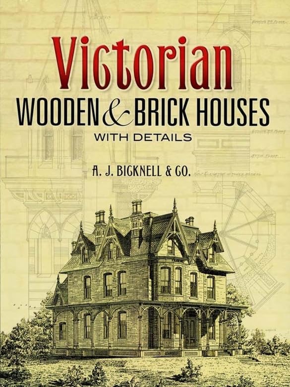 Victorian Wooden and Brick Houses with Details (Dover Architecture)